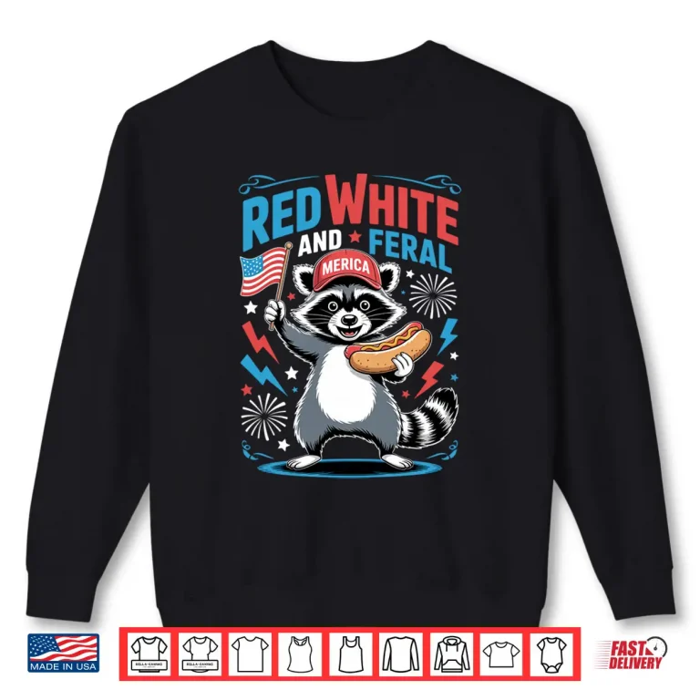 Sweatshirt Racoon 4th of July USA Red White and Feral Shirt