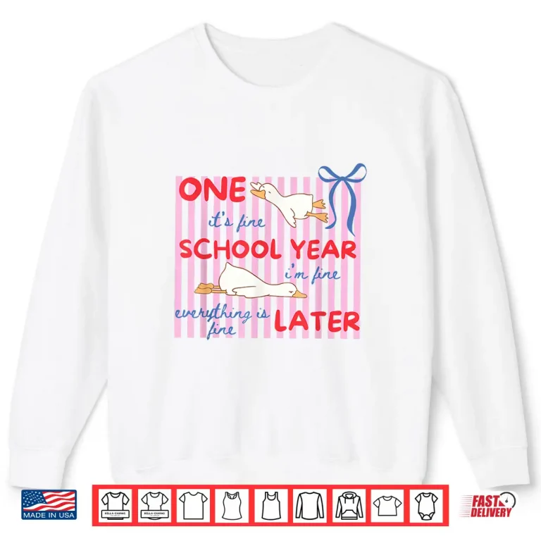 Sweatshirt Striped One School Year Later Funny Goose Teacher Summer Shirt