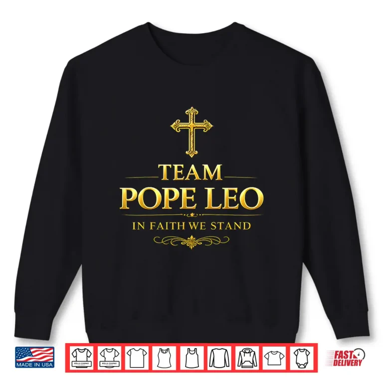 Sweatshirt Team Pope Leo XIV Shirt Shirt