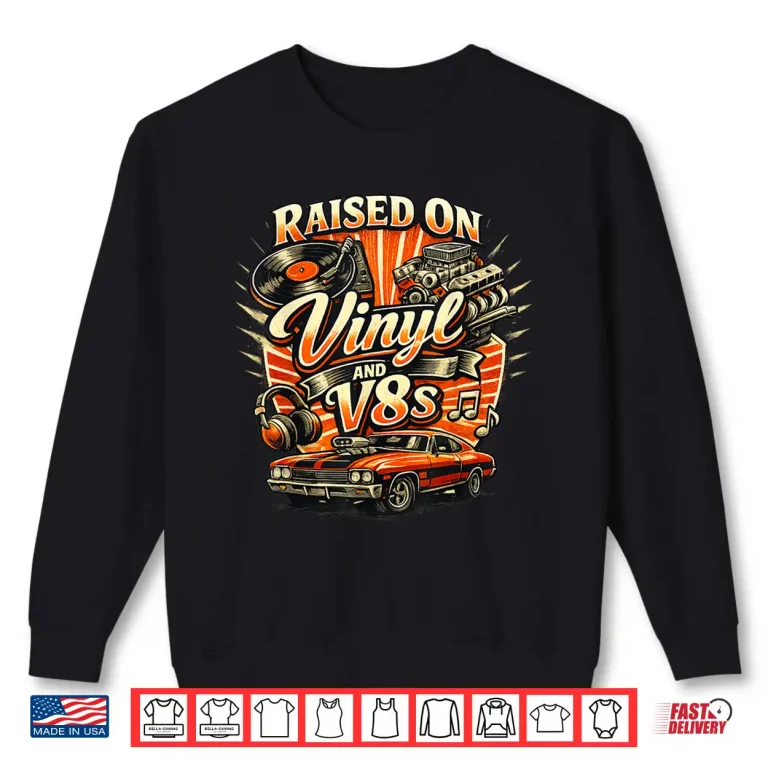 Sweatshirt Vintage Raised On Vinyl and V8s Retro Car Music Culture Shirt