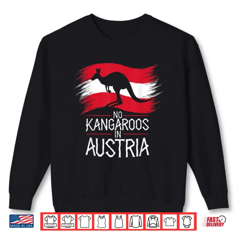 Sweatshirt Austrian Flag No Kangaroos in Austria Funny Shirt