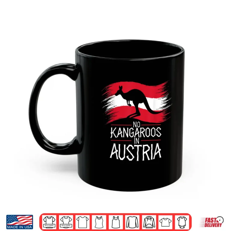 Mug Austrian Flag No Kangaroos in Austria Funny Shirt