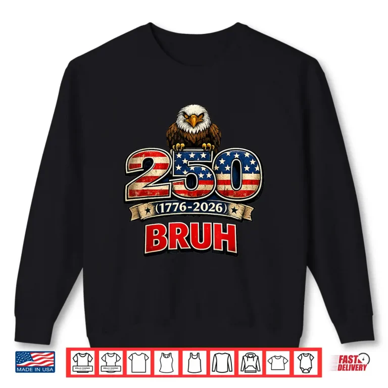 Sweatshirt America 250th Anniversary Eagle USA Flag Bruh July 4th Shirt