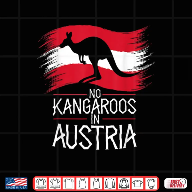 Design Austrian Flag No Kangaroos in Austria Funny Shirt