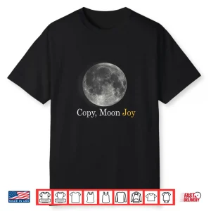 Copy Moon Joy Quote Shirt