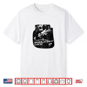 Drunk And Crazy Latino Latin Spanish Espanol Cool Shirt
