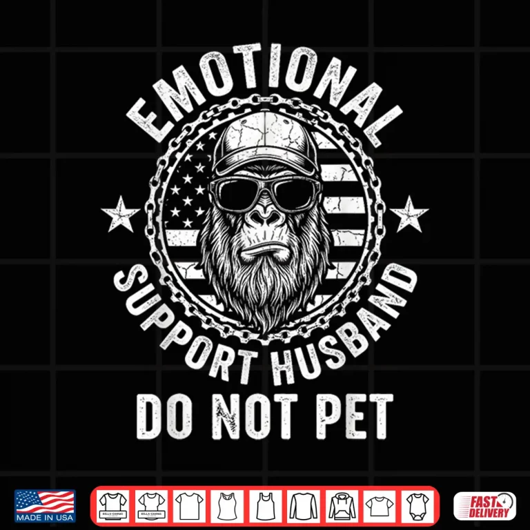 Design Emotional Support Husband Do Not Pet Funny Gorilla Monkey Shirt