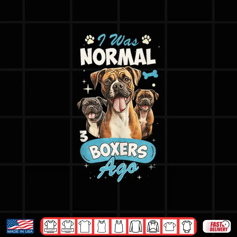 Design I was Normal 3 Boxers Ago Boxer Dog Lover Funny Shirt