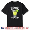 Suck And Swallow Like A Lady Shirt