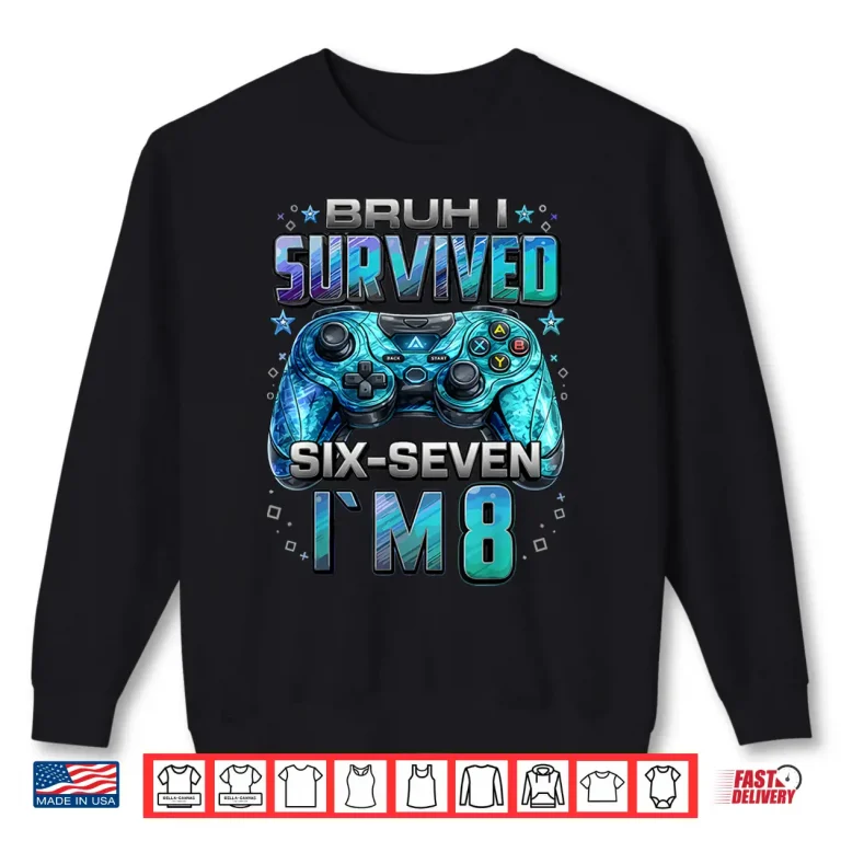 Sweatshirt 8th Birthday Boy Gaming I Survived Six Seven Im 8 Years Old Shirt