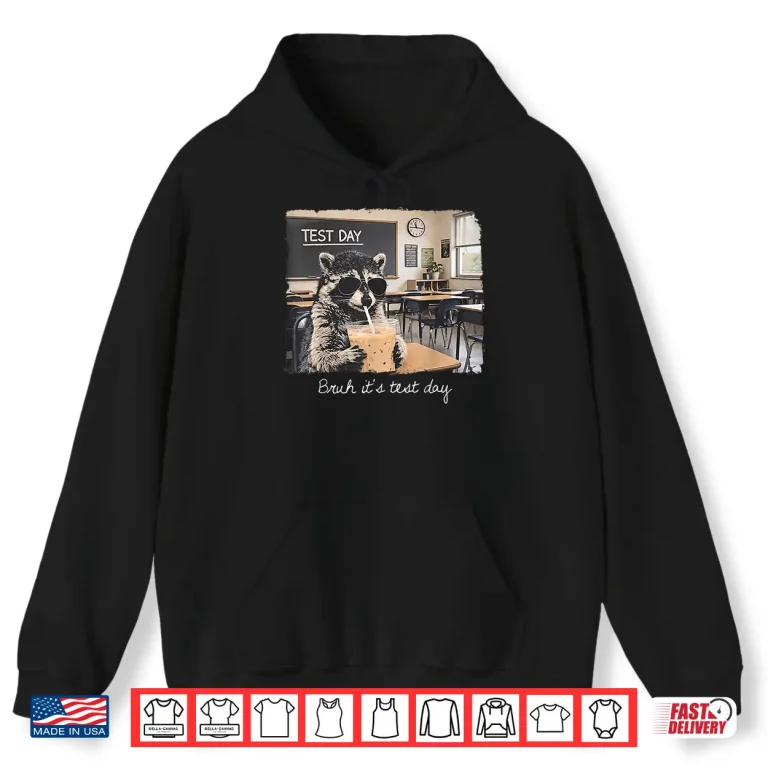 Hoodie Bruh Its Test Day Funny Raccoon State Testing Day Staar Test Shirt