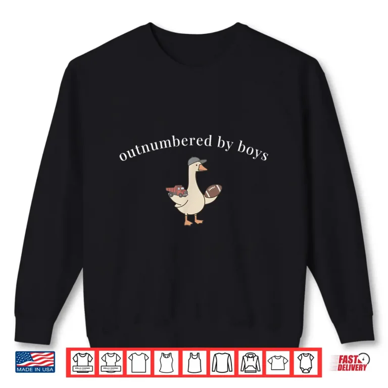 Sweatshirt Cute Outnumbered By Boys Funny Goose Mothers Day Boy Mama Shirt