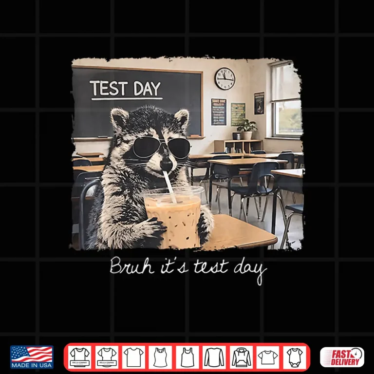 Design Bruh Its Test Day Funny Raccoon State Testing Day Staar Test Shirt