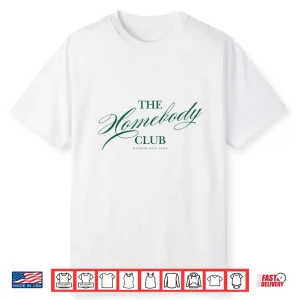 Homebody Club Graphic Cozy Stay Home Introvert Shirt