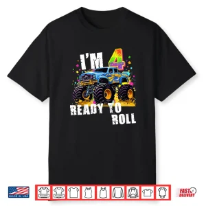 I’M 4 Ready To Roll Monster Truck Shirt