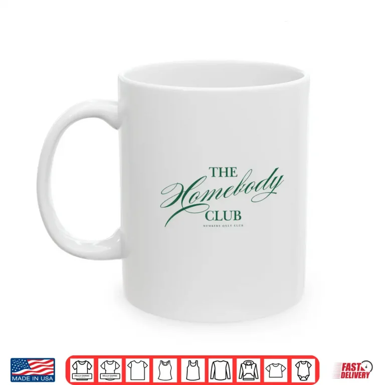 Mug Homebody Club Graphic Cozy Stay Home Introvert Shirt