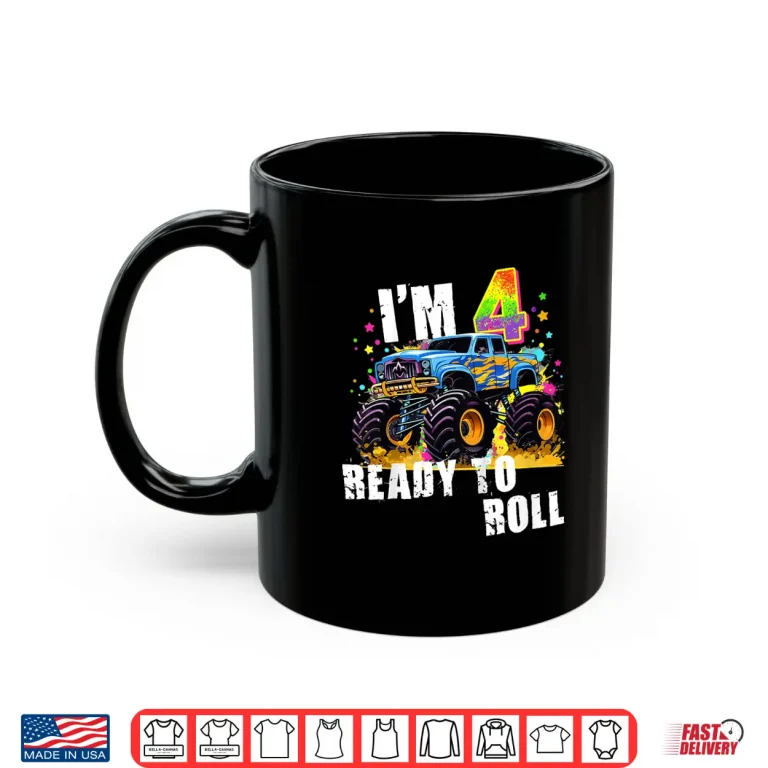 Mug Im 4 Ready to Roll Monster Truck Shirt