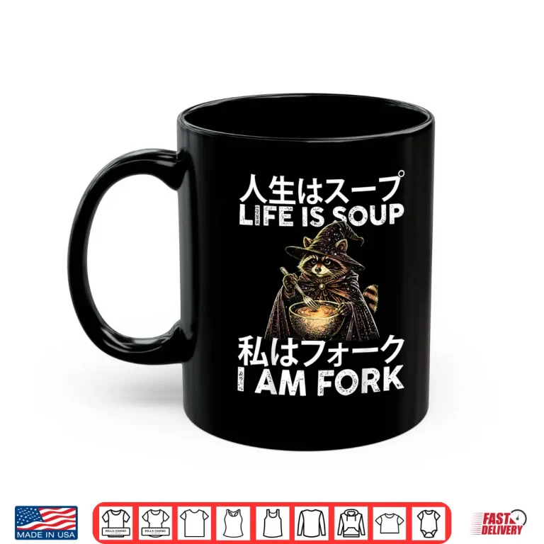 Mug Life is Soup I Am Fork Funny Raccoon Wizard Meme Japanese Shirt