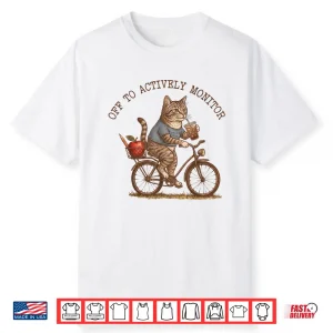 Off To Actively Monitor Funny Cat Testing Day Teacher Shirt