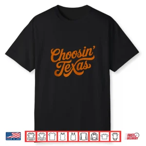 Orange Choosin Texas Shirt