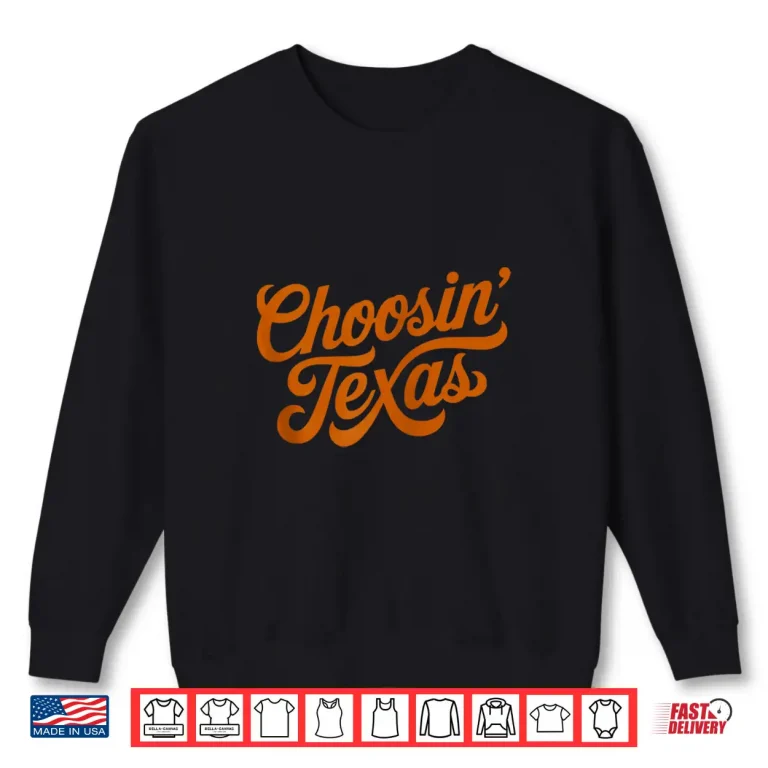 Sweatshirt Orange Choosin Texas Shirt