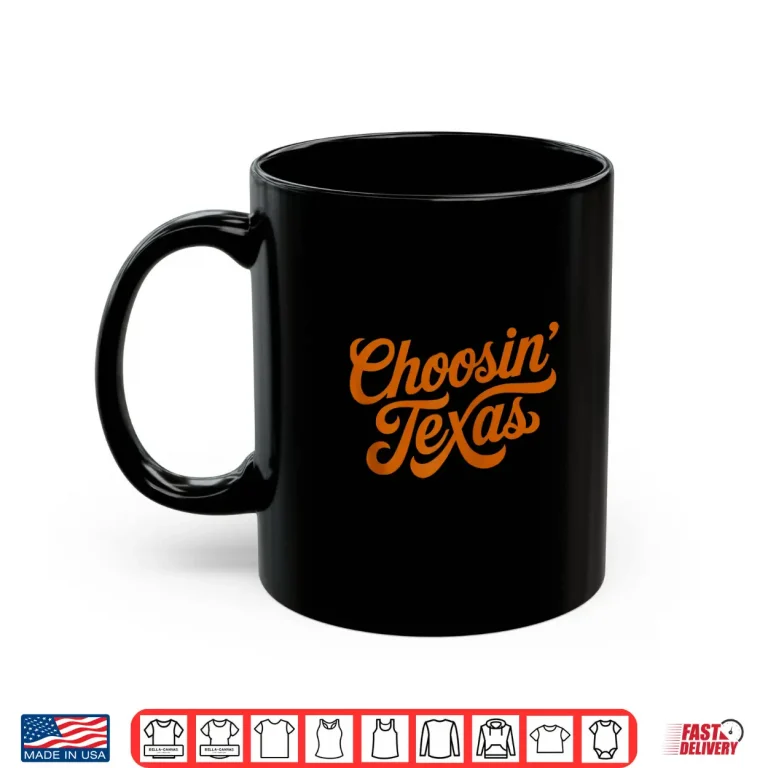 Mug Orange Choosin Texas Shirt