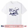 People In Alaska Don’T Tan They Thaw Shirt