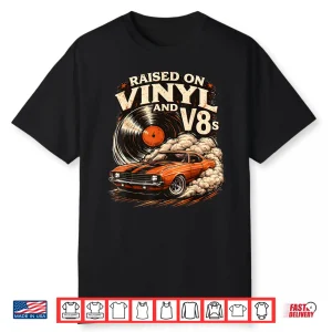 Raised On Vinyl And V8S Retro Car Music Shirt