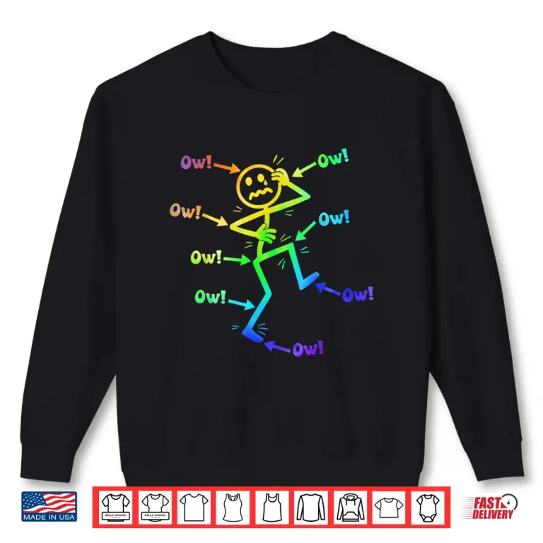 Sweatshirt Ow Ow Ow Funny Chronic Pain Awareness Comedy Stick Character Shirt