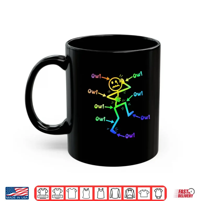Mug Ow Ow Ow Funny Chronic Pain Awareness Comedy Stick Character Shirt