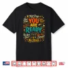 Test Day You Are Ready Motivational Student Teacher Shirt