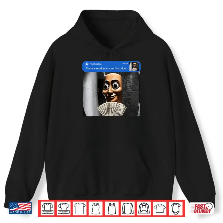 Hoodie There is Motion at Your Front Door Tung Tung Tung sahur Meme Shirt