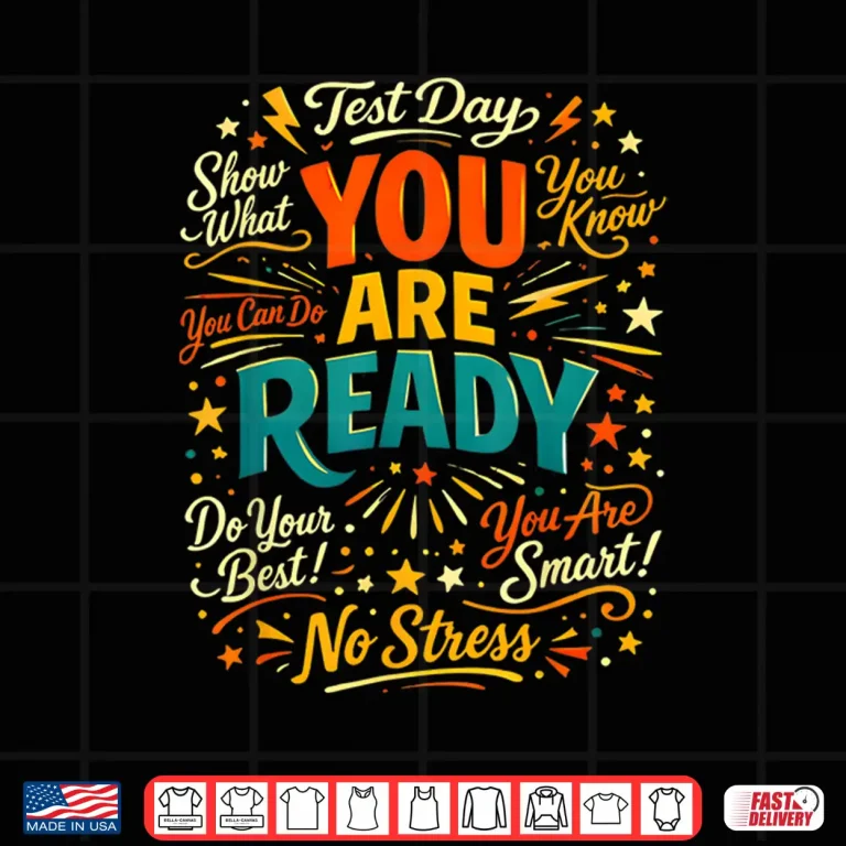 Design Test Day You are Ready Motivational Student Teacher Shirt