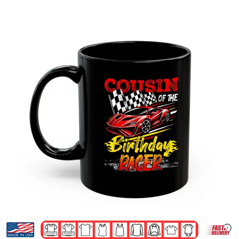 Mug Cousin of The Birthday Racer Funny Racing Car Birthday Party Shirt