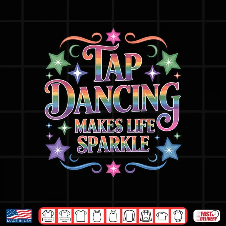 Best Tap Dance Art For Men Women Kids Tap Dance Lover Shirt 4 Design Best Tap Dance Art for Men Women Kids Tap Dance Lover Shirt