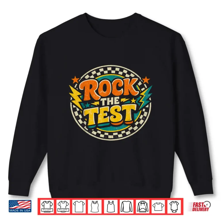 Sweatshirt You Got This Testing Day Shirt Teachers Groovy Rock The Test Shirt