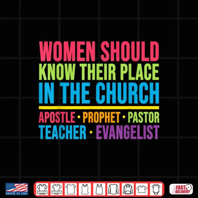 Design Women Should Know Their Place in The Church Retro Christian Shirt