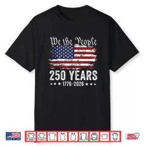 250 Years American 250Th Anniversary Usa Patriotic 4Th July Shirt