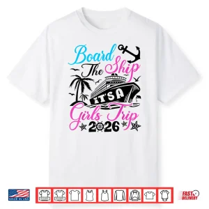 Board The Ship It’S A Girls Trip 2026 Group Matching Cruise Shirt