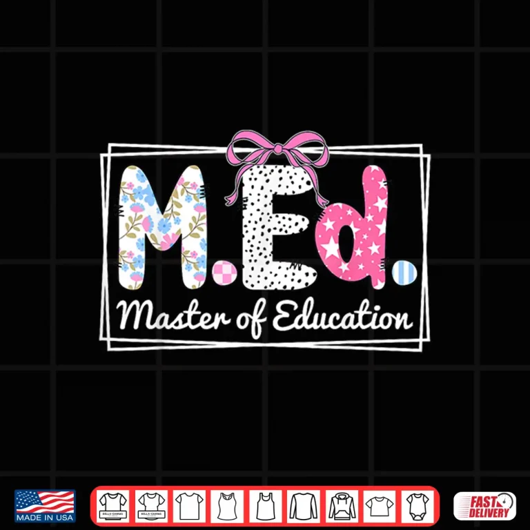 Design Cute Master of Education Degree M.E.d. Master of Education Shirt