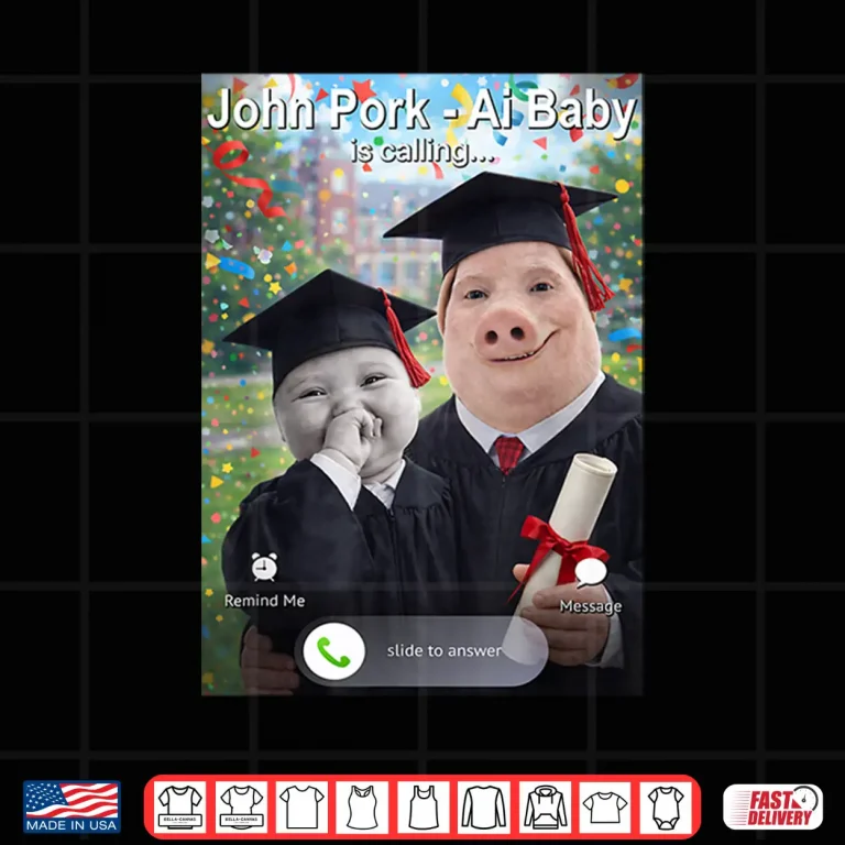 Design Funny Graduation Day John Pork and Ai Baby is Calling Shirt