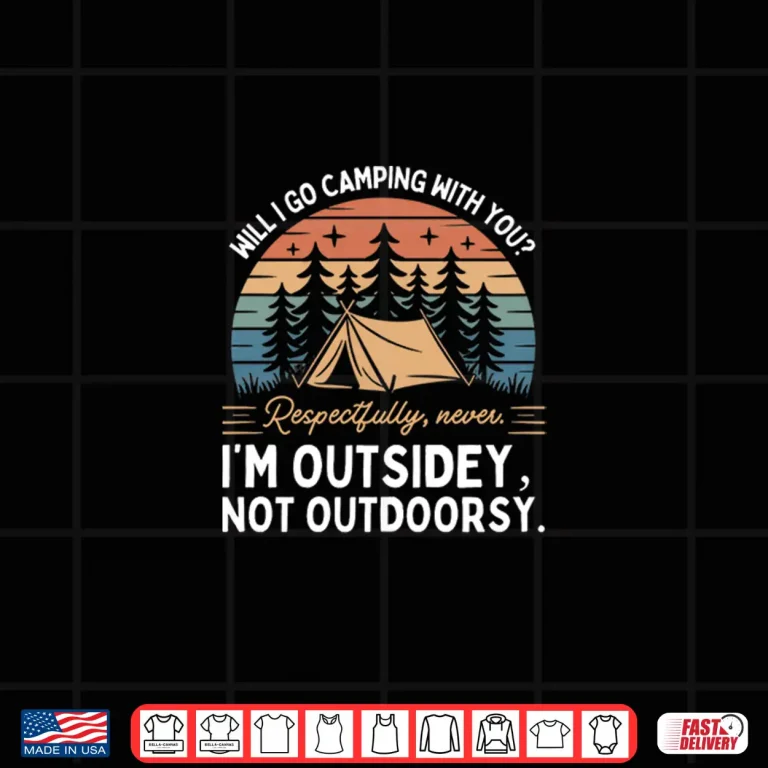 Design Outsidey Not Outdoorsy Funny Camping Humor Shirt