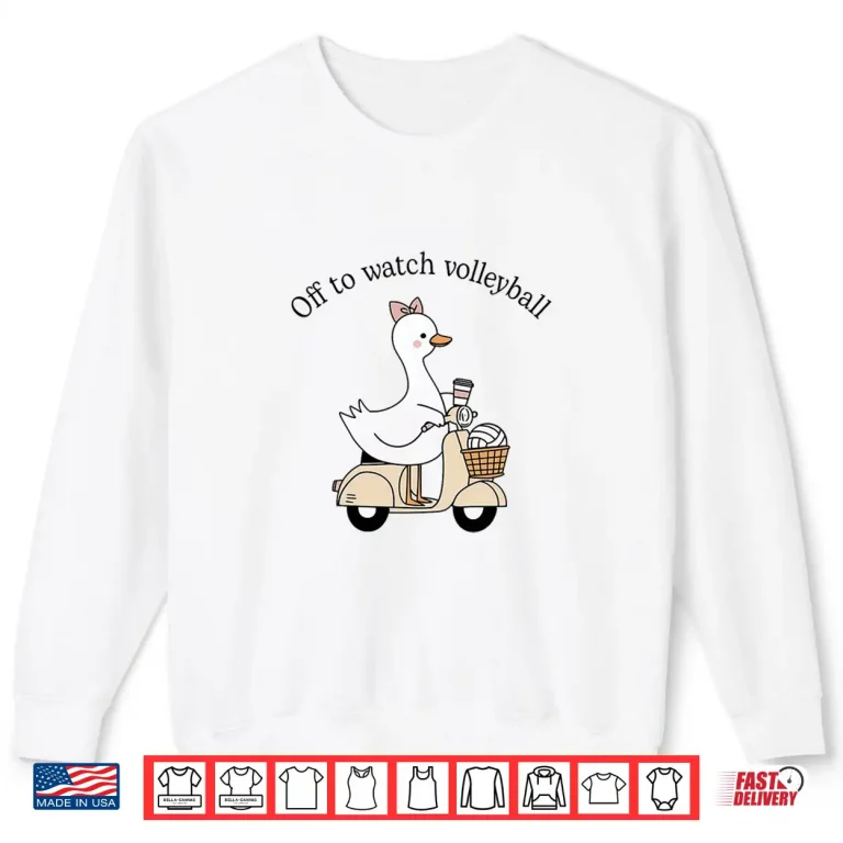 Sweatshirt Off to Watch Volleyball Mom Mama Cute Goose Mothers Day Shirt