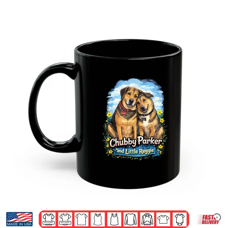 Mug Chubby Parker and Little Reggie Cute Dog Shirt