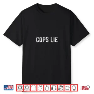 Cops Lie Vintage Style Shirt