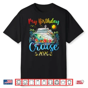 Festive My Birthday Cruise Ship Party 2026 Men Women Kids Shirt