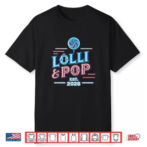 Lolli And Pop Established 2026 Father’S Mother’S Day Grands Shirt