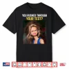 You Rushed Through Your Test Day Funny Teacher Testing Meme Shirt