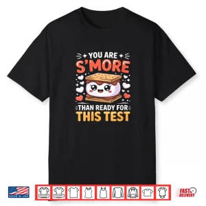 You Are S’More Than Ready For This Test Day Kids Teacher Shirt
