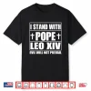 I Stand With Pope Leo Xiv Evil Will Not Prevail Shirt